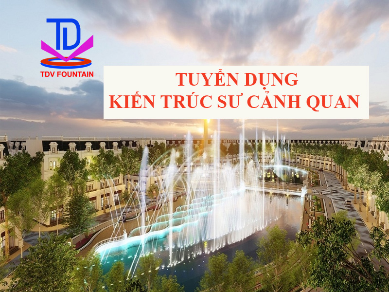 TDV tuyển dụng kiến trúc sư thiết kế cảnh quan
