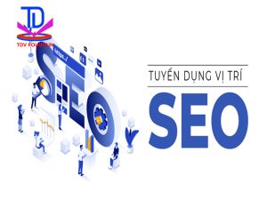 TDV tuyển dụng nhân viên SEO