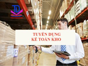 TDV tuyển kế toán kho